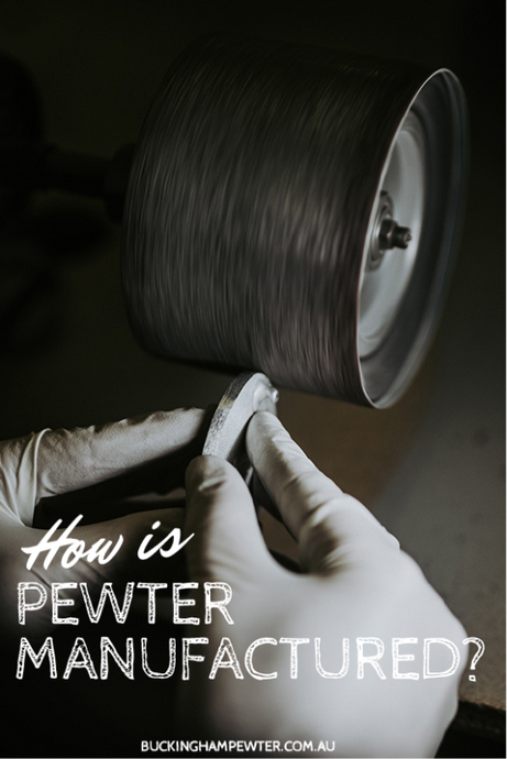 How is Pewter Manufactured?
